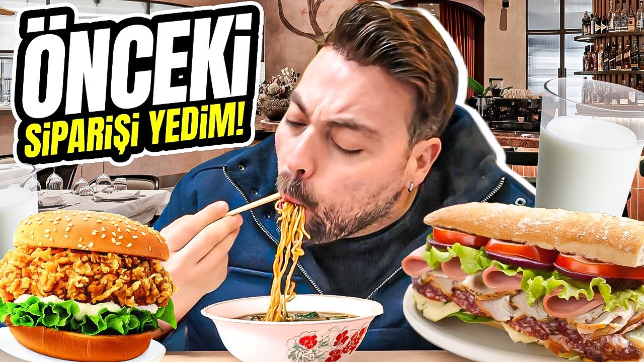 RESTORANLARDA ÖNCEKİ SİPARİŞİ YEDİM!