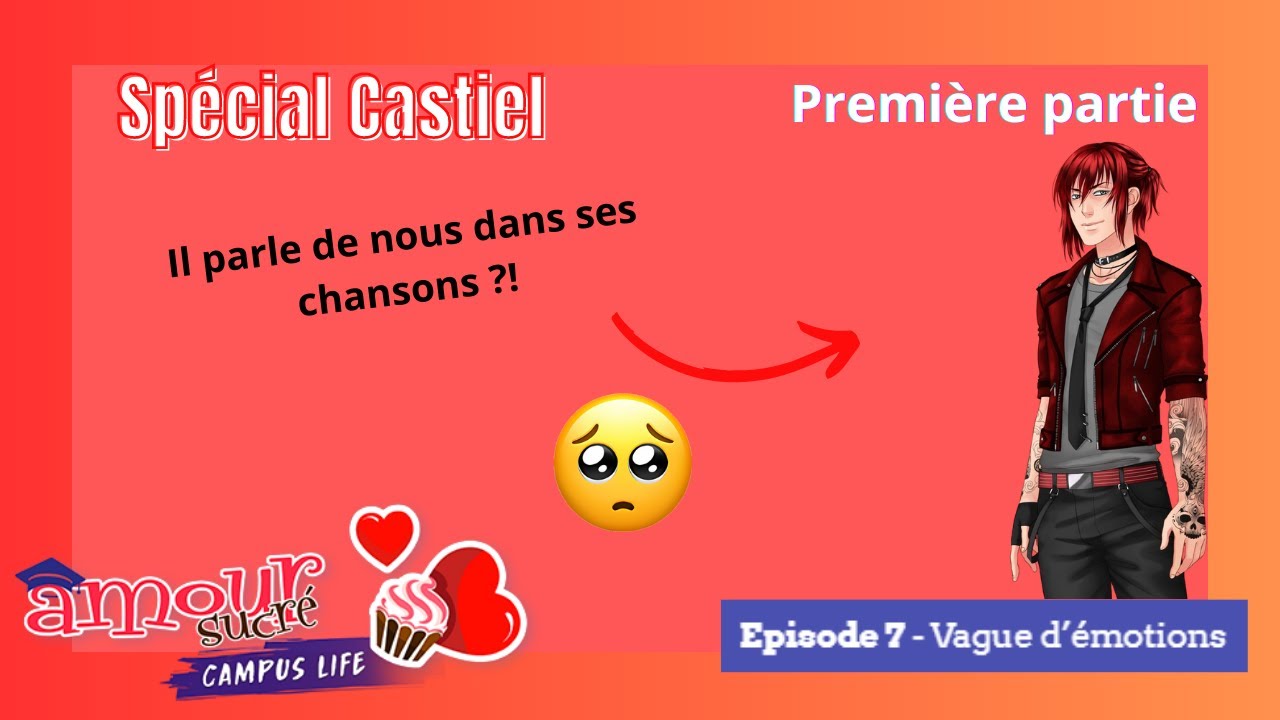 🧁 A.S Campus Life - Episode 7 : Vagues d'émotions - Première partie - Spécial Castiel 🧁