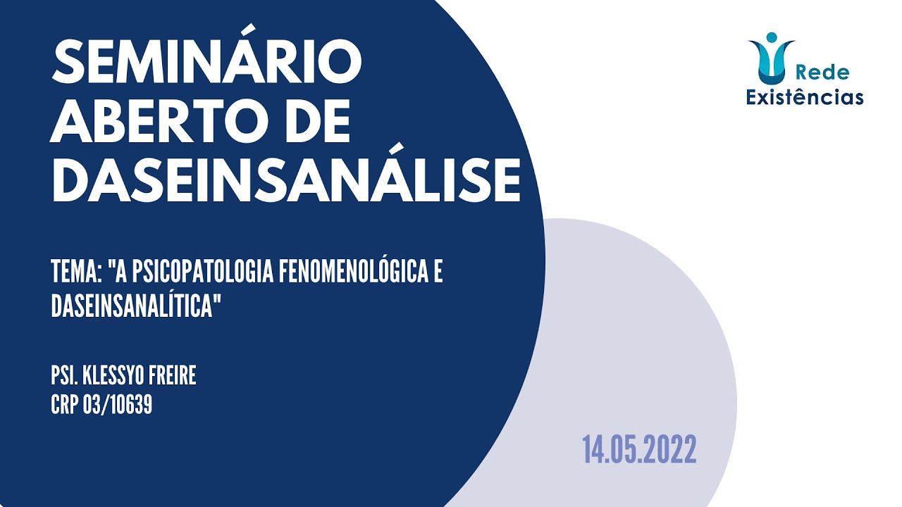 3o Seminário de Daseinsanálise  - A psicopatologia fenomenológica e daseinsanalítica