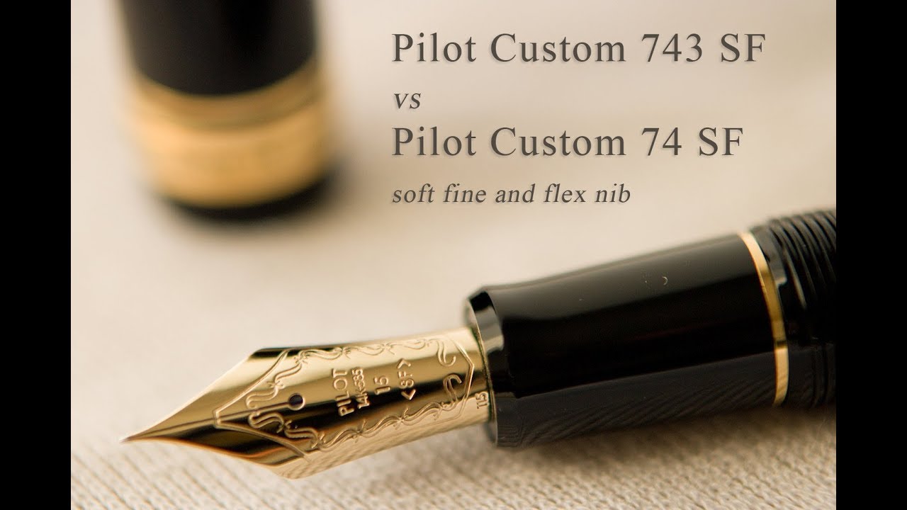 Pilot Custom 743 SF vs Custom 74 SF flexible nib comparativa