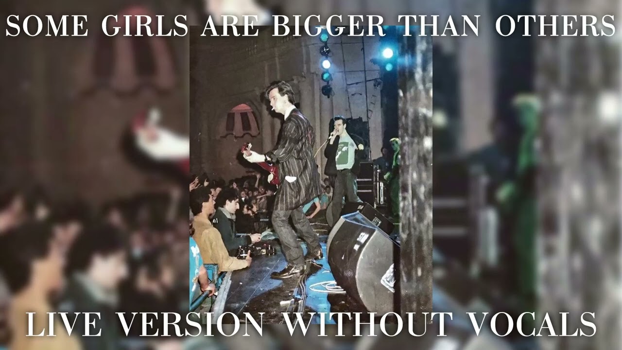 Some Girls Are Bigger Than Others but it's Live and Without Vocals