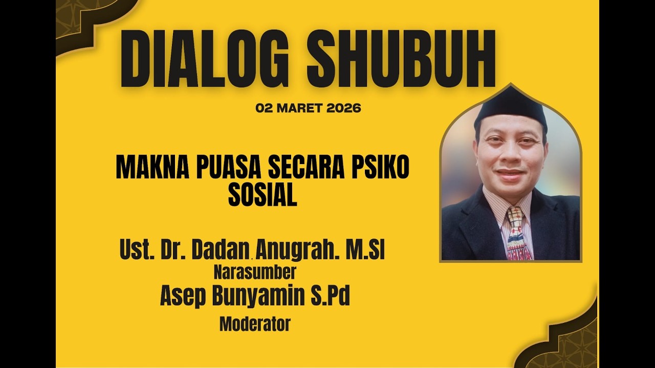 DIALOG SHUBUH MAKNA PUASA SECARA PSIKO SOSIAL || Ust. Dr. Dadan Anugrah. M.SI