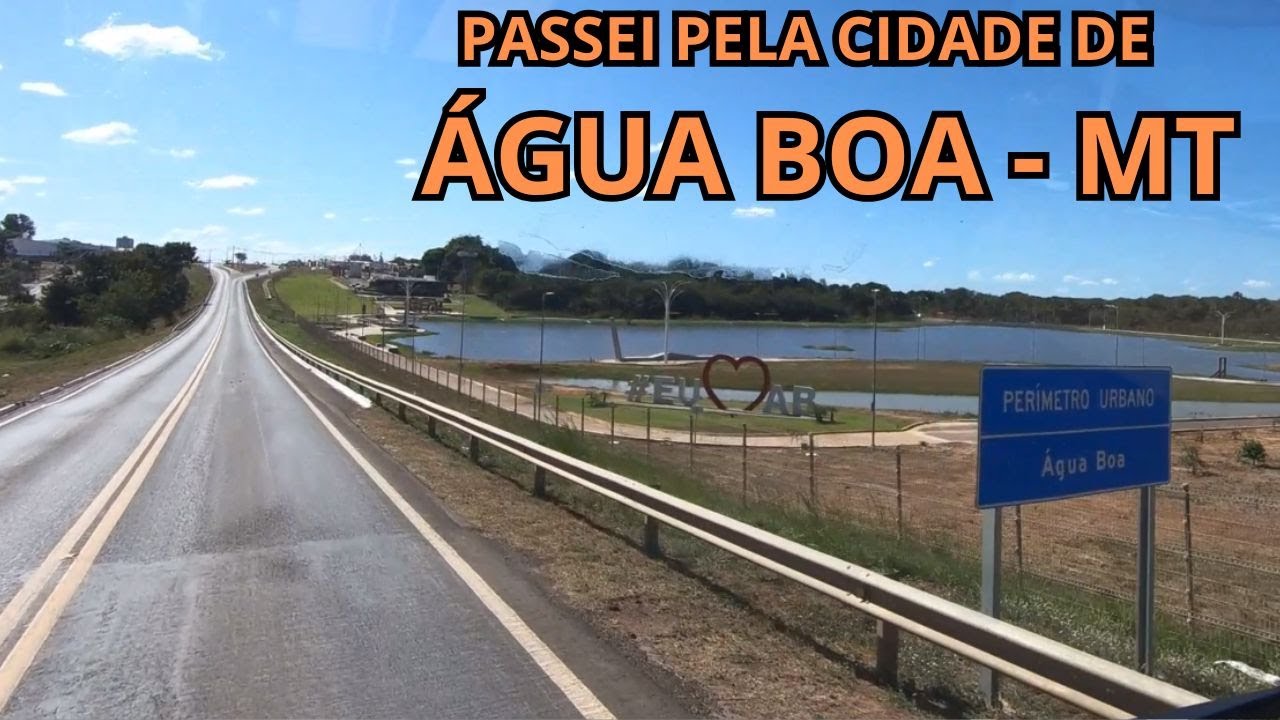 PASSEI PELA CIDADE DE &Aacute;GUA BOA - MT