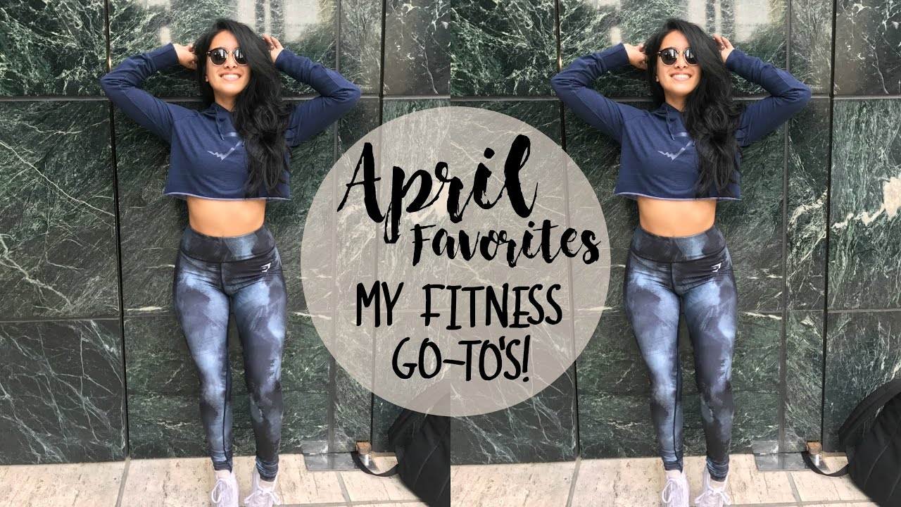 APRIL FAVORITES | My Fitness Go-To's!