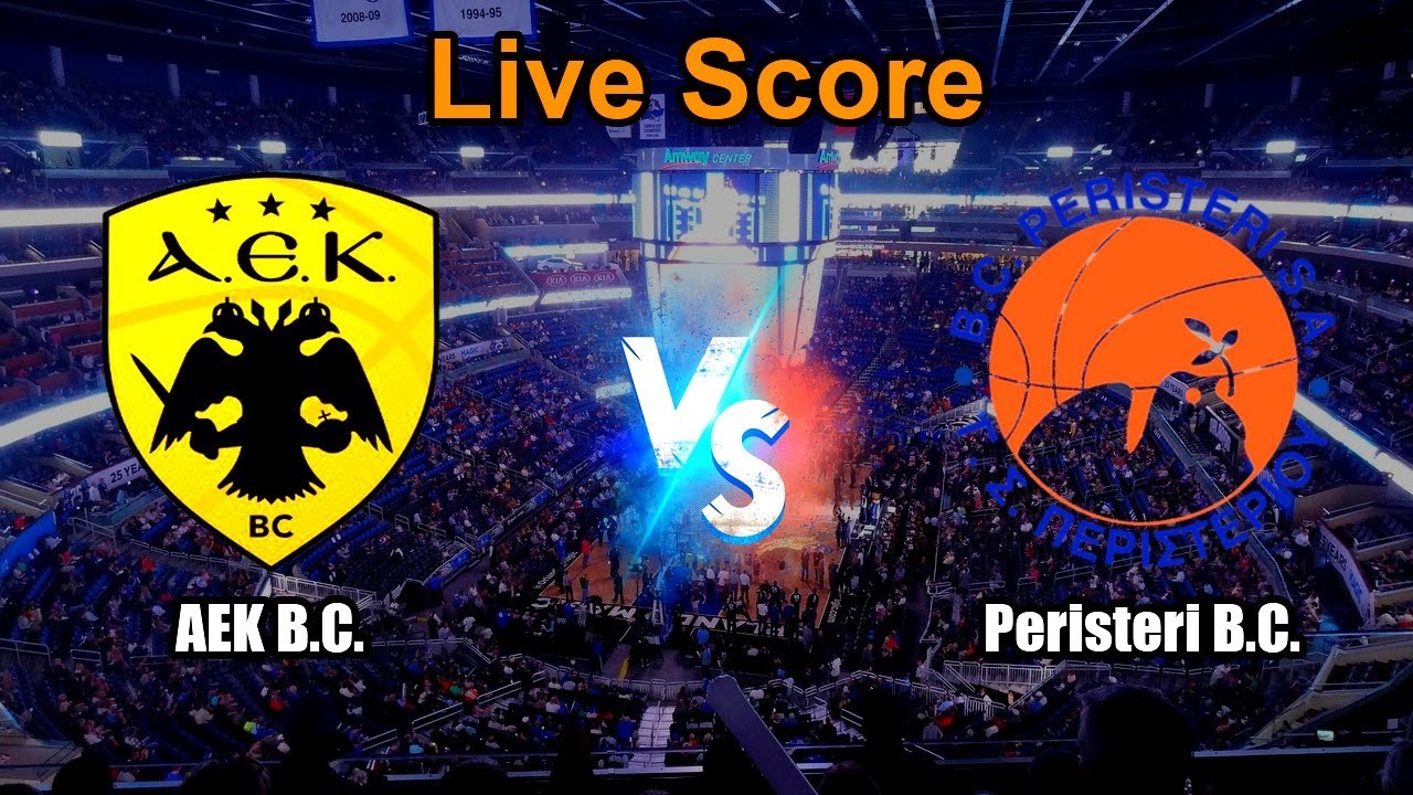 AEK B.C. vs Peristeri B.C. Live Score - Greece Greek Basket League