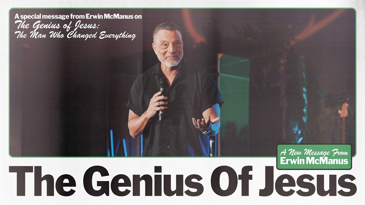 THE GENIUS OF JESUS | Erwin McManus - Mosaic