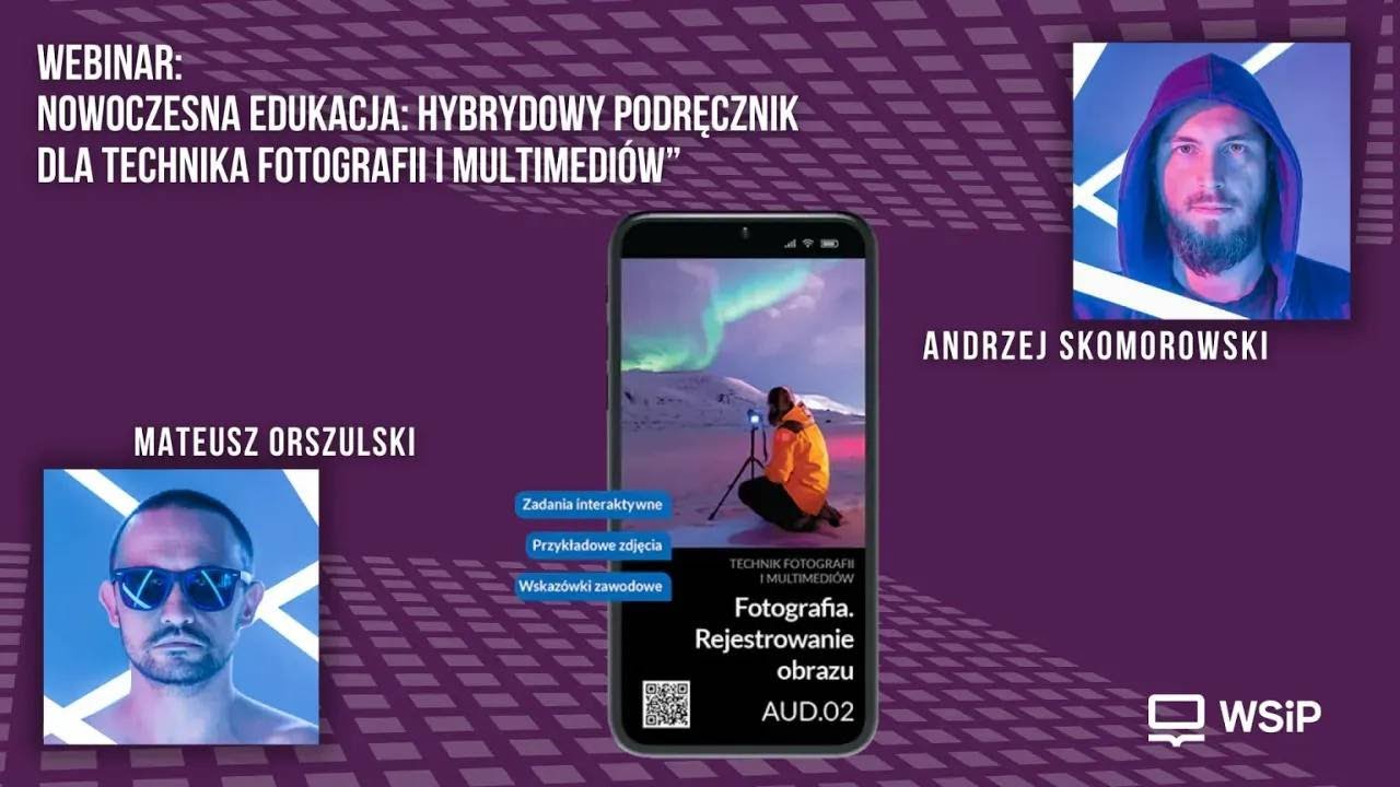 WEBINAR. Nowoczesna edukacja: hybrydowy podręcznik dla technika fotografii i multimediów