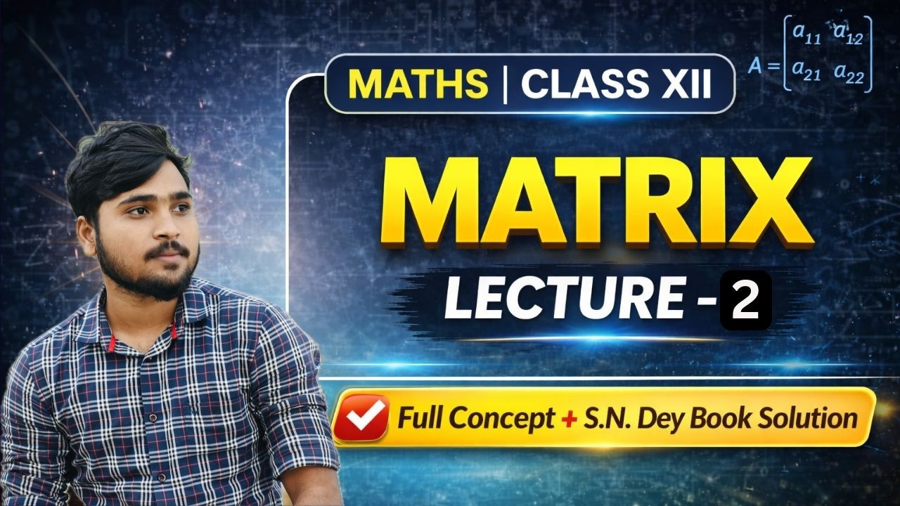 Matrix | Class XII Semester III | SN Dey Book Solution | HS 2026 Maths