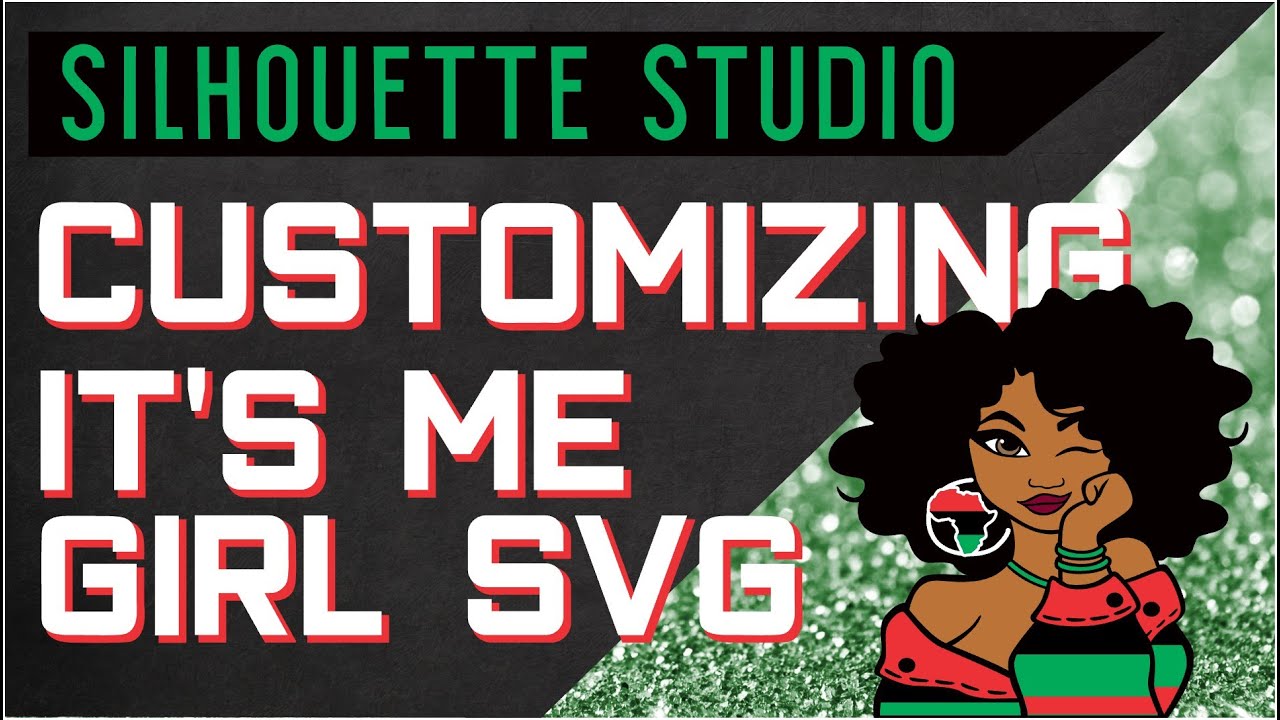 Silhouette Studio -Customizing Its Me Girl SVG