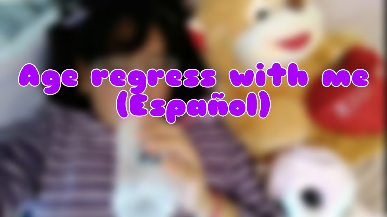 Age regress with me (Español) (Sfw Age Regression) - Princess Natalia🍭