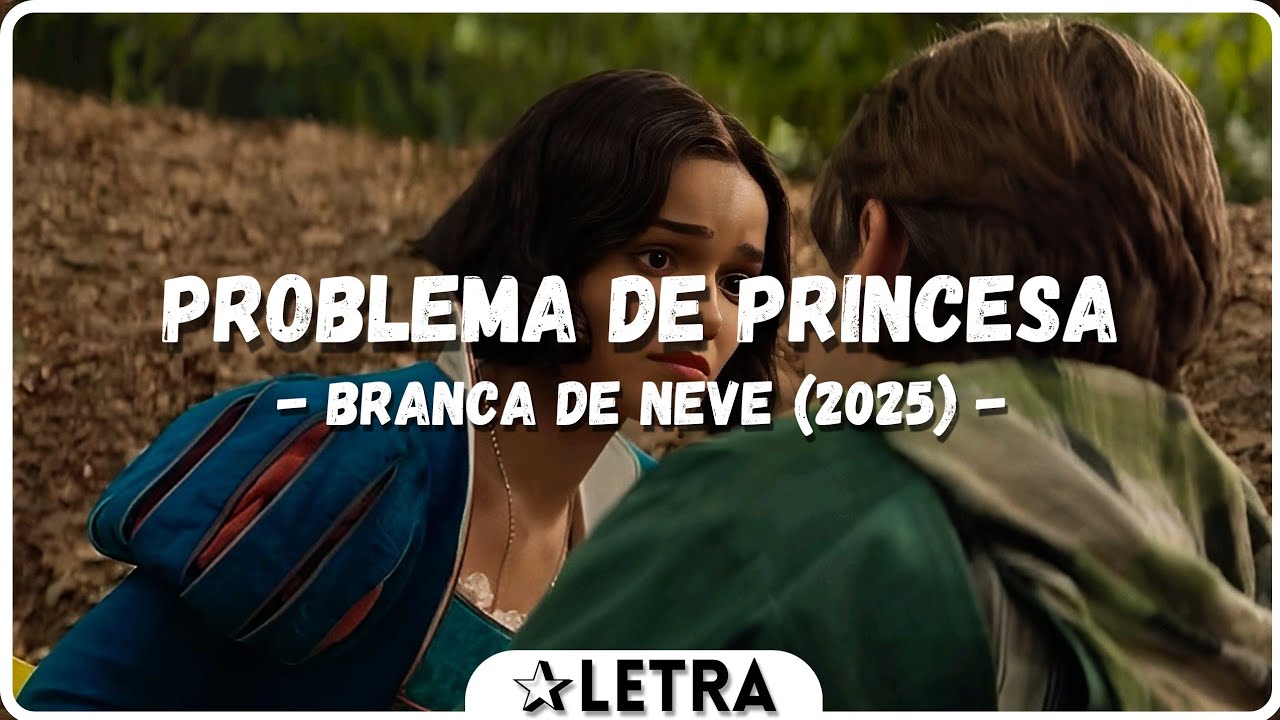 Branca De Neve (2025) - Problema De Princesa [Letra|PT BR] #disneysongs #snowwhite