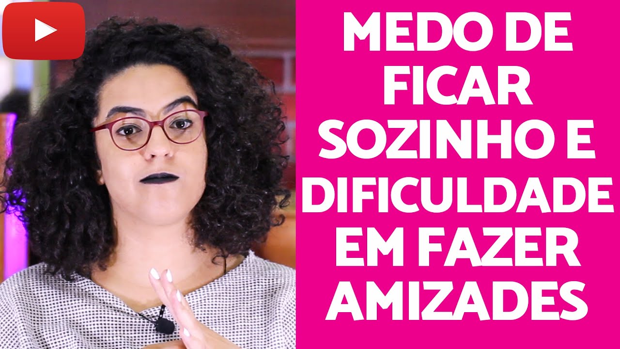 Dificuldade de fazer amizades e o medo de ficar sozinha | Acidamente