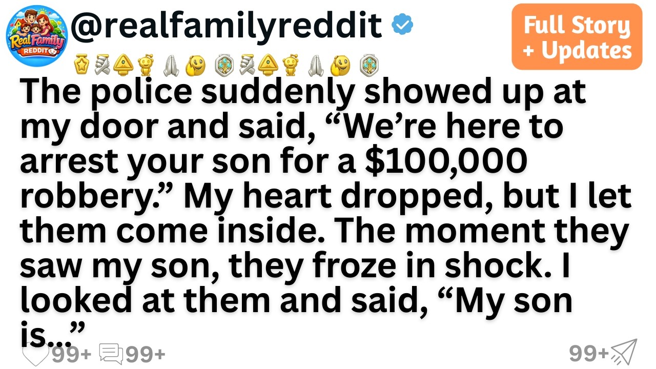 The police suddenly showed up at my door and said, “We’re here to arrest your son for a $100,000 ...