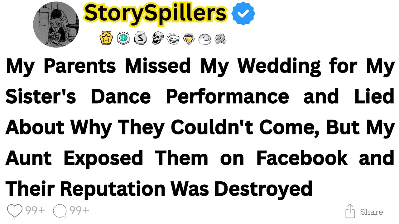 My Parents Missed My Wedding for My Sister's Dance Performance and Lied About Why They Couldn't...