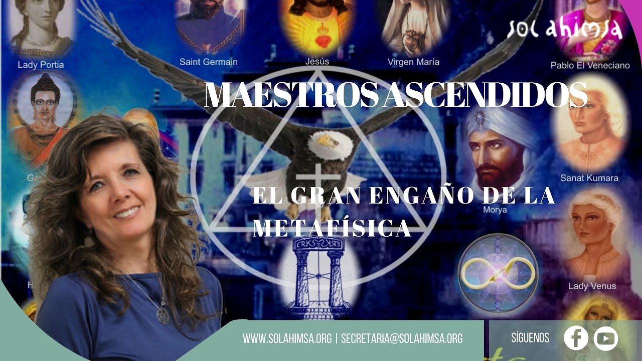 LOS MAESTROS ASCENDIDOS, EL GRAN ENGAÑO DE LA METAFÍSICA