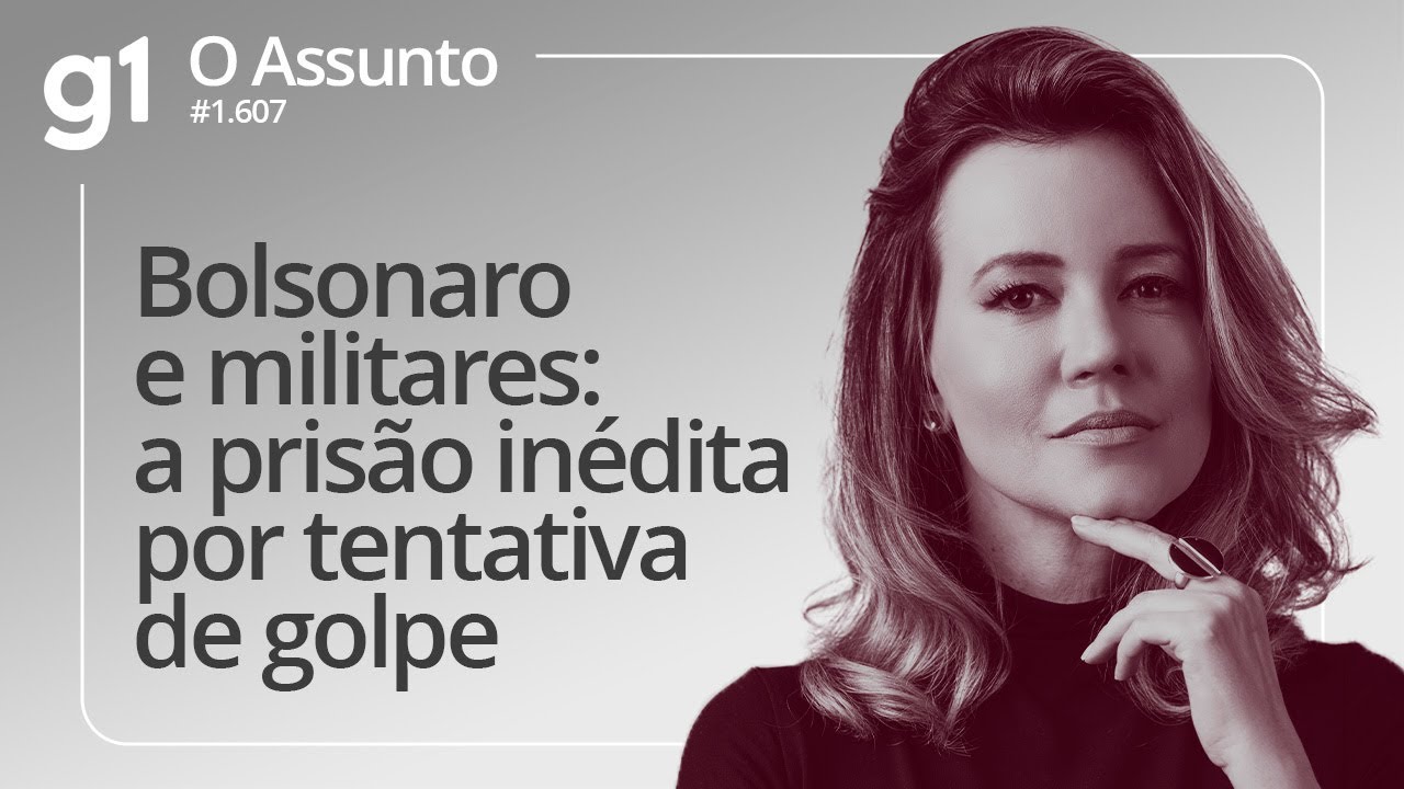 Bolsonaro e militares: a prisão inédita por tentativa de golpe | O Assunto