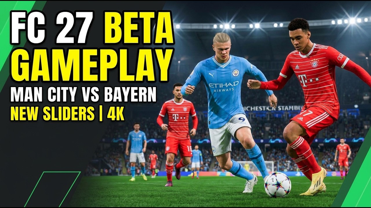 FC 27 Beta Gameplay | Manchester City vs Bayern Munich | NEW Sliders | 4K