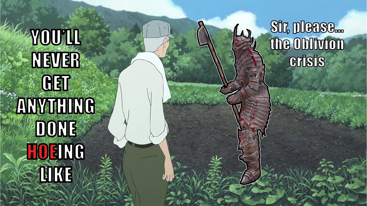 I beat Oblivion..with a HOE (no yt wait I'm sorry)