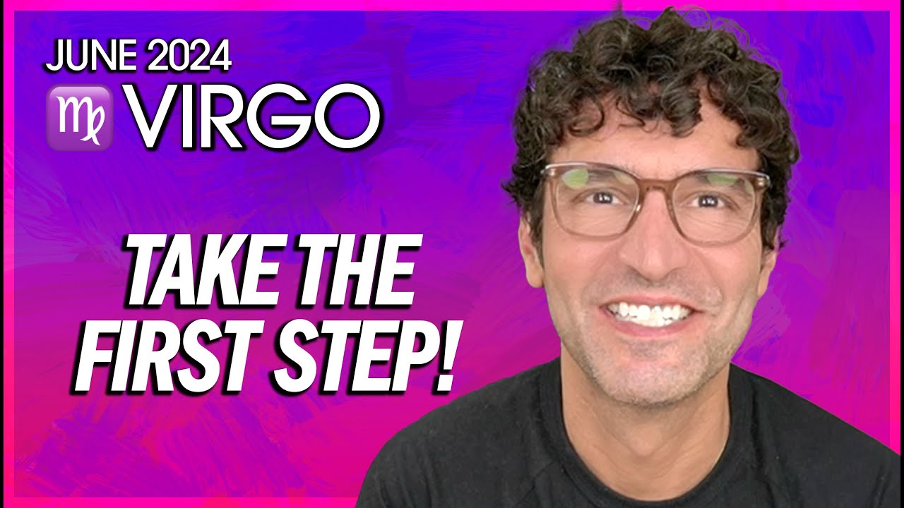 Virgo June 2024: Take the First Step