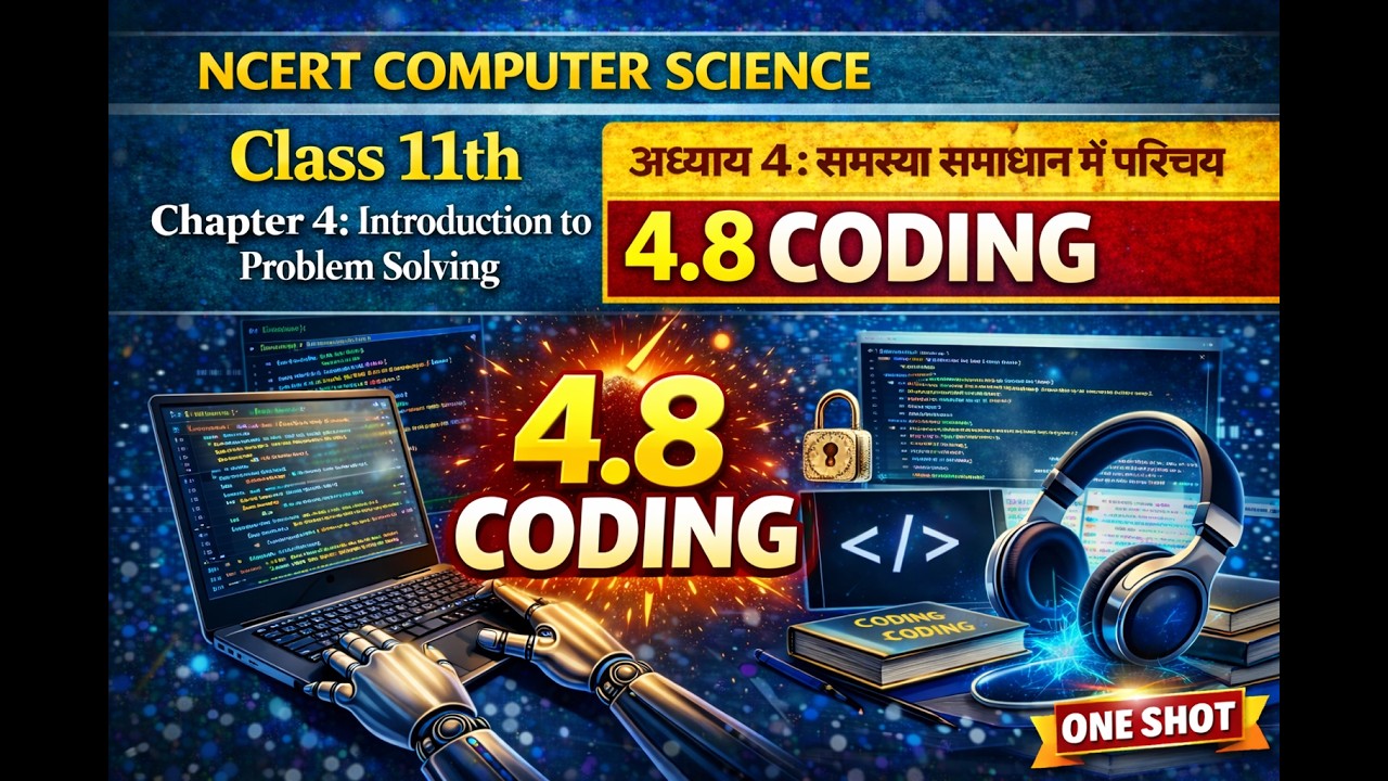 4.8 Coding (कोडिंग) | Chapter 4 Introduction to Problem Solving | NCERT Computer Science Class 11