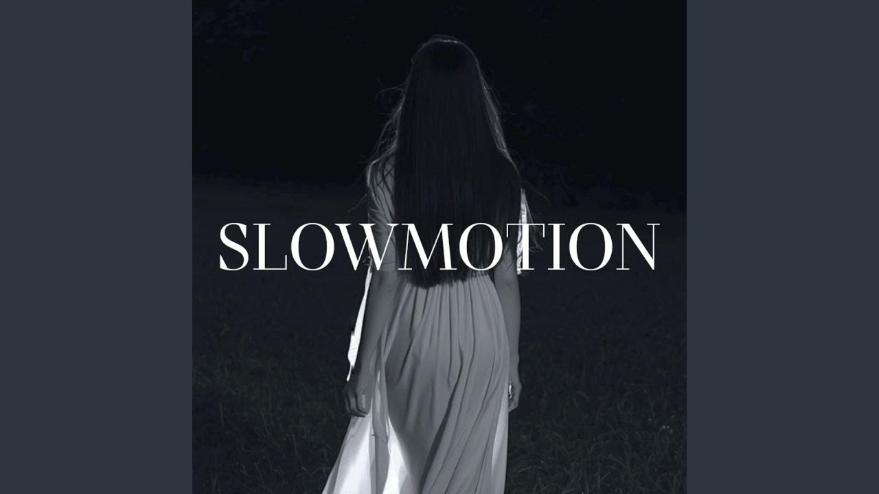 SLOWMOTION