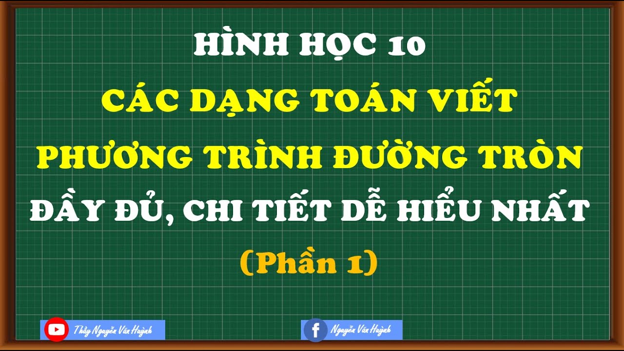 Các dạng toán viết phương trình đường tròn (phần 1)|Hình học 10|Thầy Nguyễn Văn Huỳnh