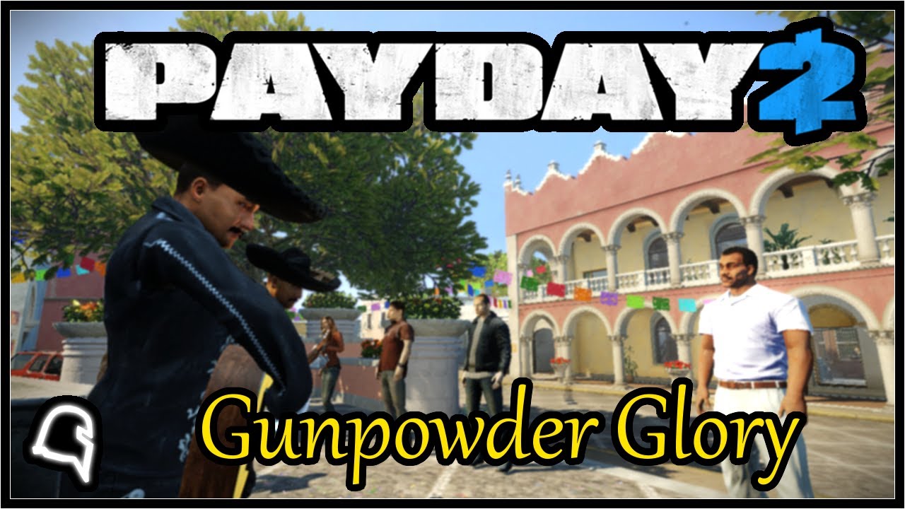 Gunpowder Glory [Payday 2]