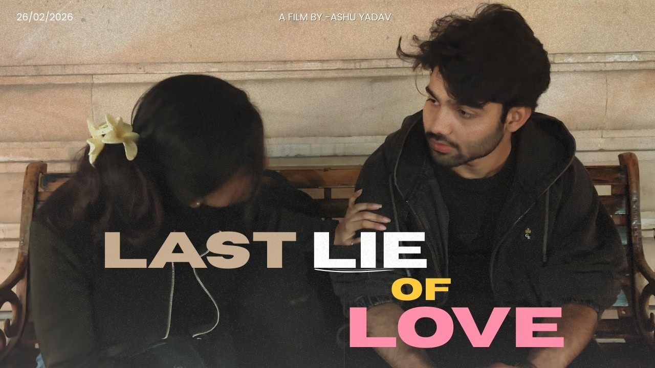 Last Lie of Love  | Ashu Yadav | entertainment  movie | Short film | Shot on iPhone