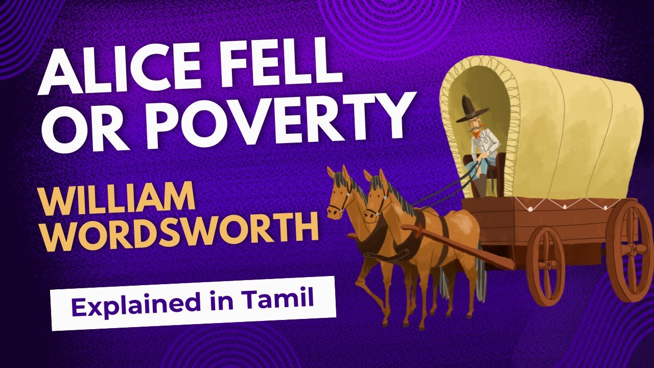 Alice Fell or Poverty by William Wordsworth | Poem Explained in Tamil | Unit 2 General English