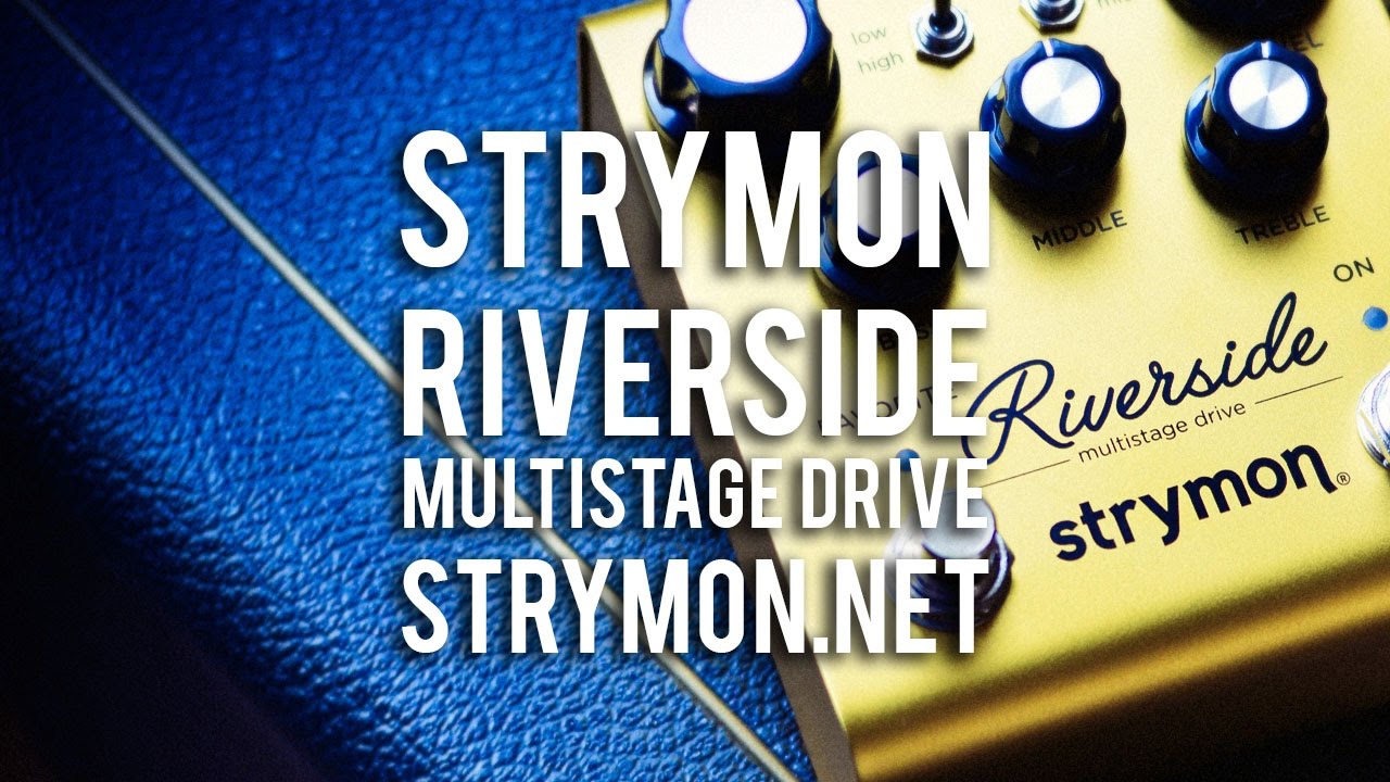 Strymon: RIVERSIDE multistage drive - Demo