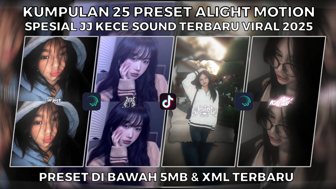 KUMPULAN 25 PRESET ALIGHT MOTION SPESIAL JJ KECE SOUND TERBARU VIRAL 2025 | PRESET DI BAWAH 5MB