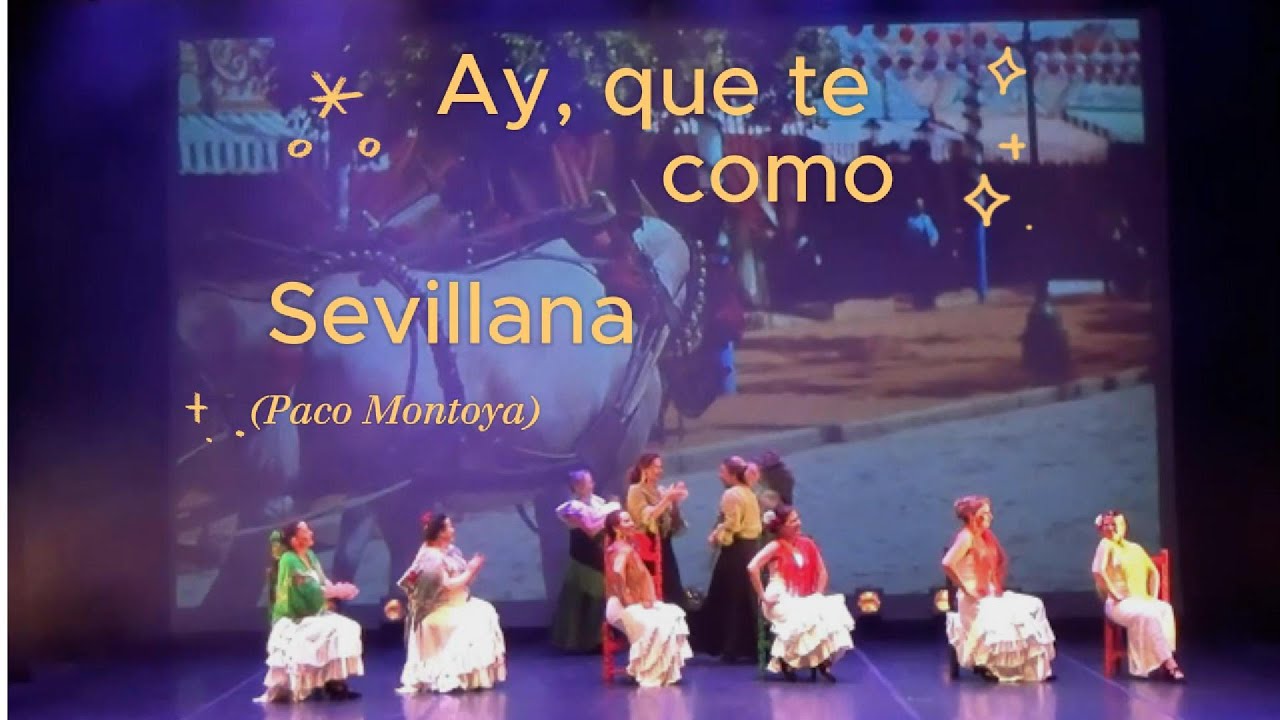 Ay, que te como. Sevillana. Coreografía Paco Montoya.