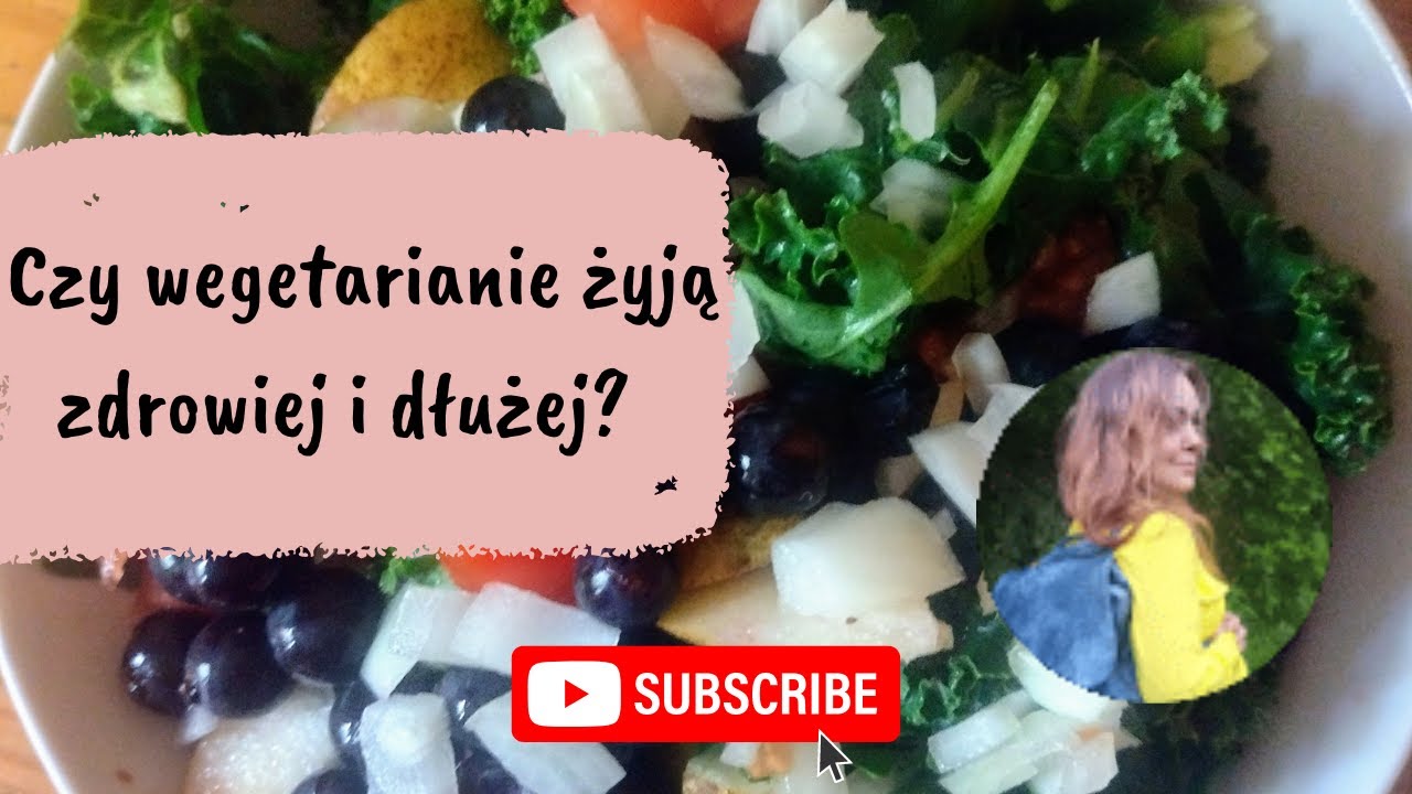 CZY WEGETARIANIE  ŻYJĄ DŁUŻEJ I ZDROWIEJ ? ZASKAKUJĄCE WYNIKI BADAŃ