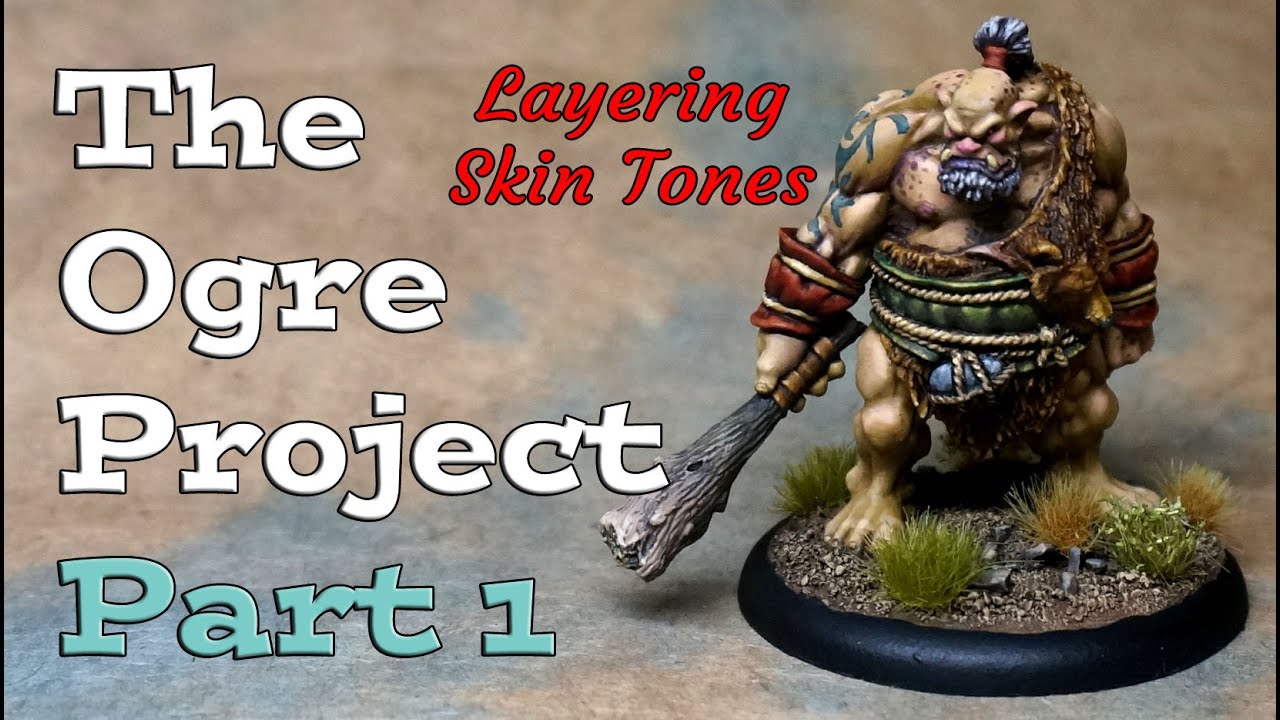 Complete Miniature Painting Guide: Ogre Project Part 1 - Layering Skin Tones