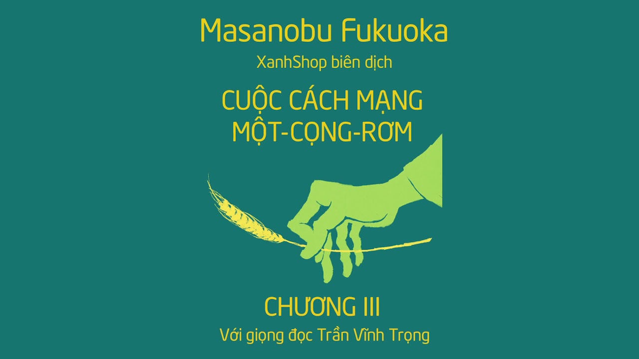 Chương III: Audio Book_Cuộc cách mạng một cọng rơm