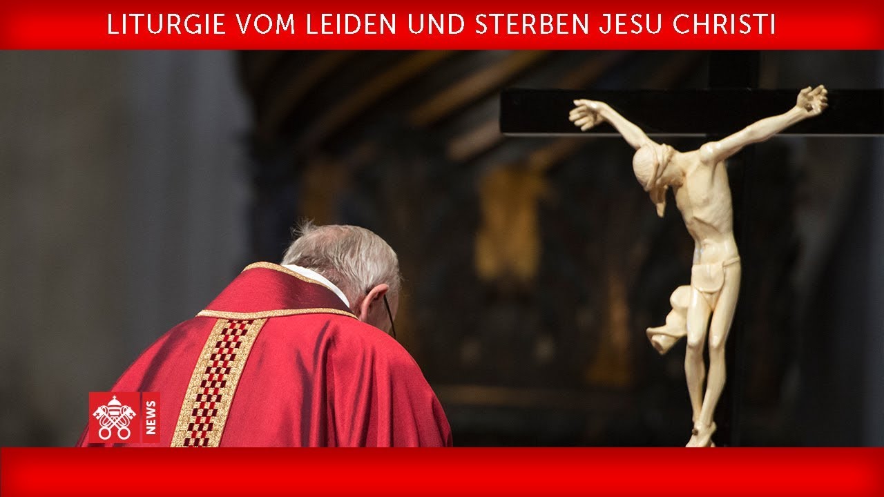 Papst Franziskus - Liturgie vom Leiden und Sterben Jesu Christi 2018-03-30