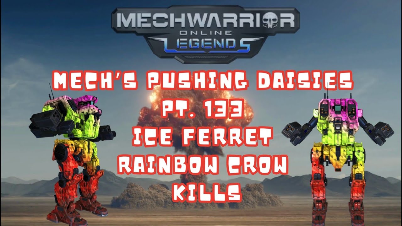 Mechs Pushing Daisies Pt. 133 – Taste the Pain-Bow of the Ice Ferret Rainbow Crow