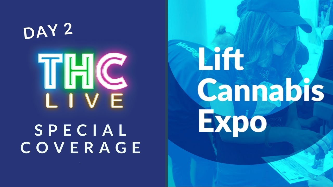 Lift Cannabis Expo | Day 2 THC Live Coverage (Vancouver)