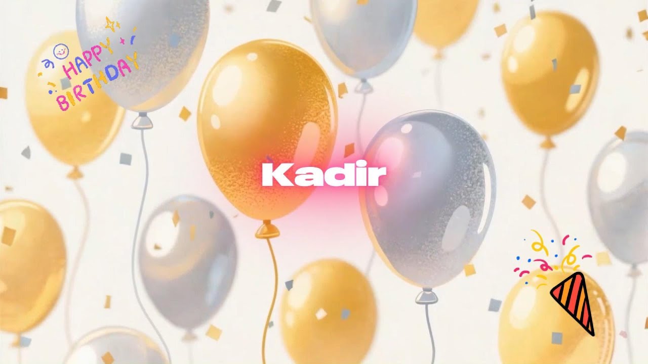İyi ki doğdun KADİR - İsme Özel Doğum Günü Şarkısı