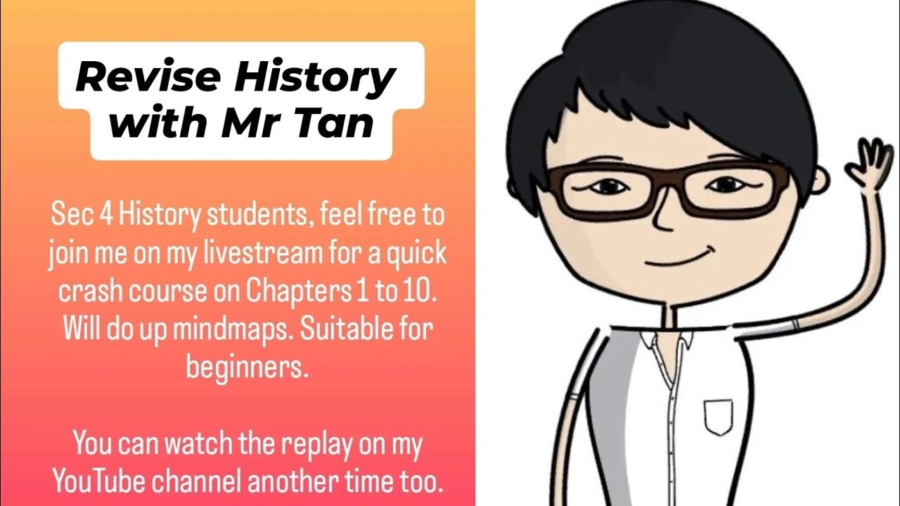 (Fixed) Revise History with Mr Tan: O Levels History Chapters 1 to 10 summary