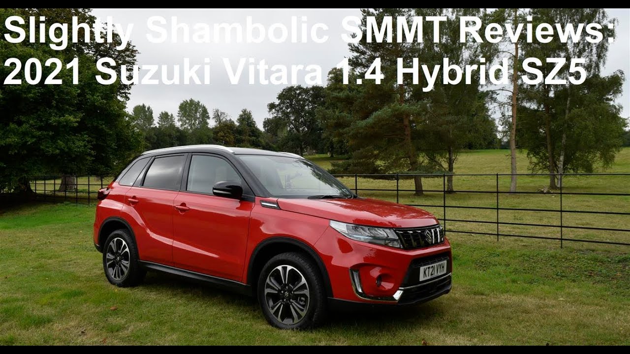 Slightly Shambolic SMMT Reviews: 2021 Suzuki Vitara 1.4 Hybrid SZ-5 2WD - Lloyd Vehicle Consulting