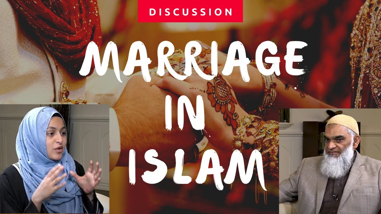 Marriage in Islam, a complete discussion ~ Dr Shabir Ally