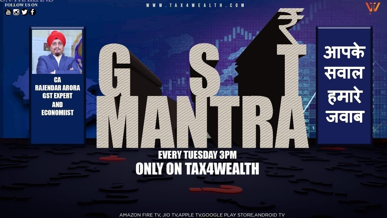 &ldquo;GST Mantra with CA Rajender Arora and Bharti Chawla 