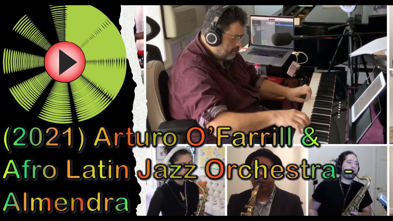 (2021) Arturo O'Farrill & Afro Latin Jazz Orchestra - Almendra