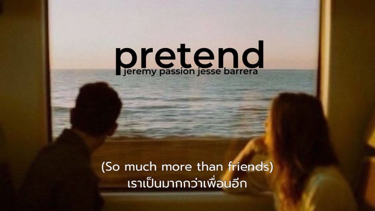 (Thaisub/แปลไทย) Jeremy Passion, Jesse Barrera - Pretend
