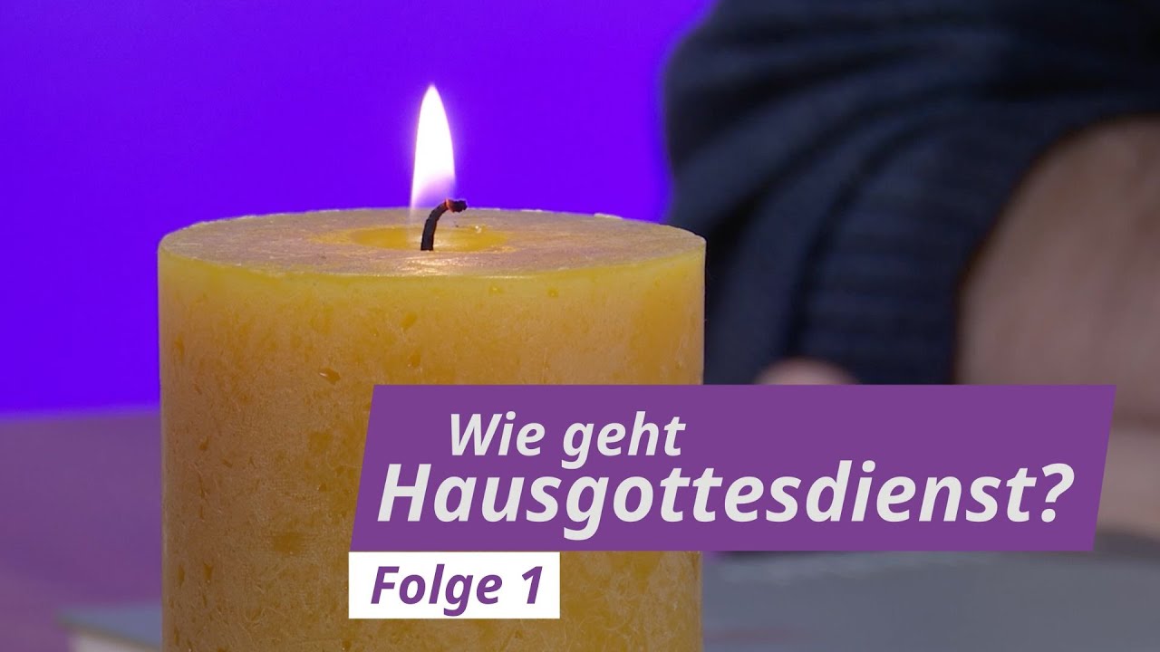 Wie geht Hausgottesdienst? - Folge 1