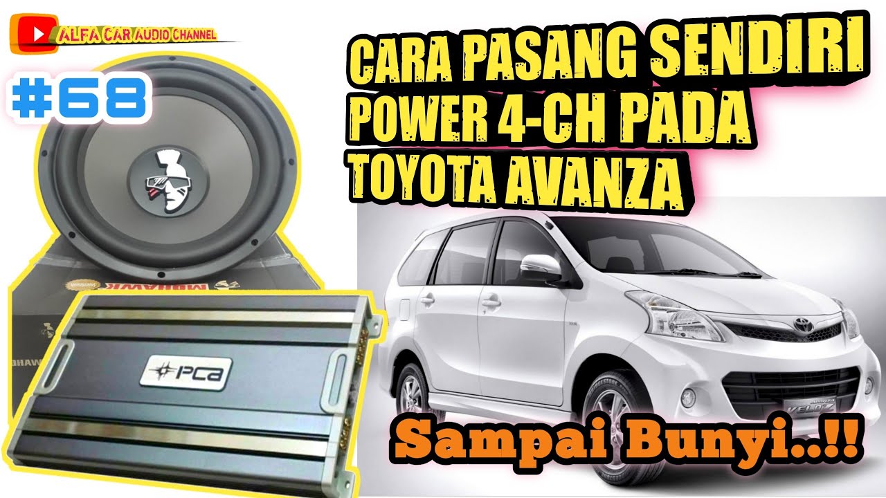 Pasang Sendiri Power 4-Channel & Subwoofer pada Toyota Avanza Sampai bunyi..