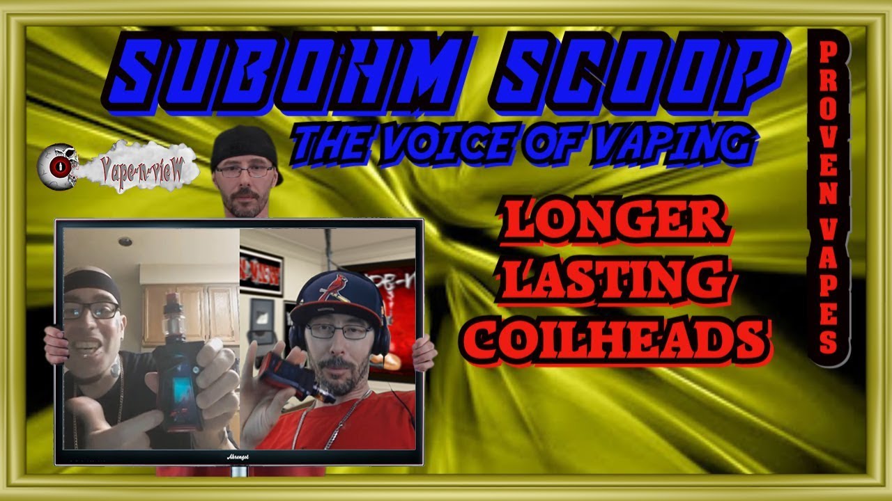 SUBOHM SCOOP Ep5 / Proven Vape / We Need longer Lasting Coil heads