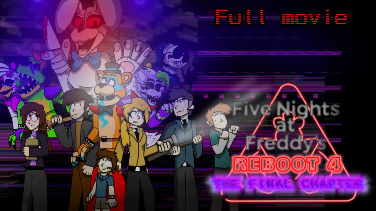FNAF REBOOT 4: The final Chapter