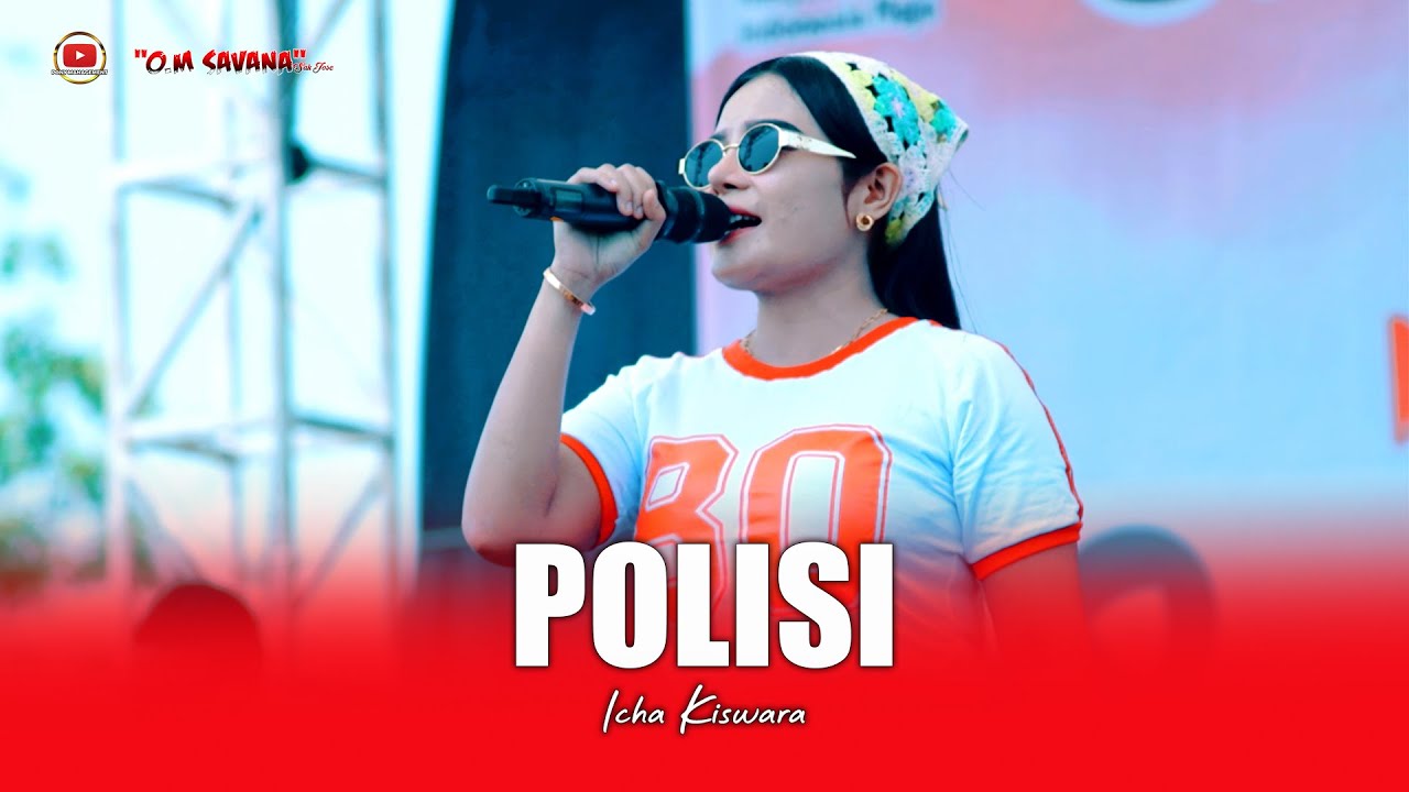 POLISI - ICHA KISWARA - OM SAVANA SAKJOSE - MLARAK